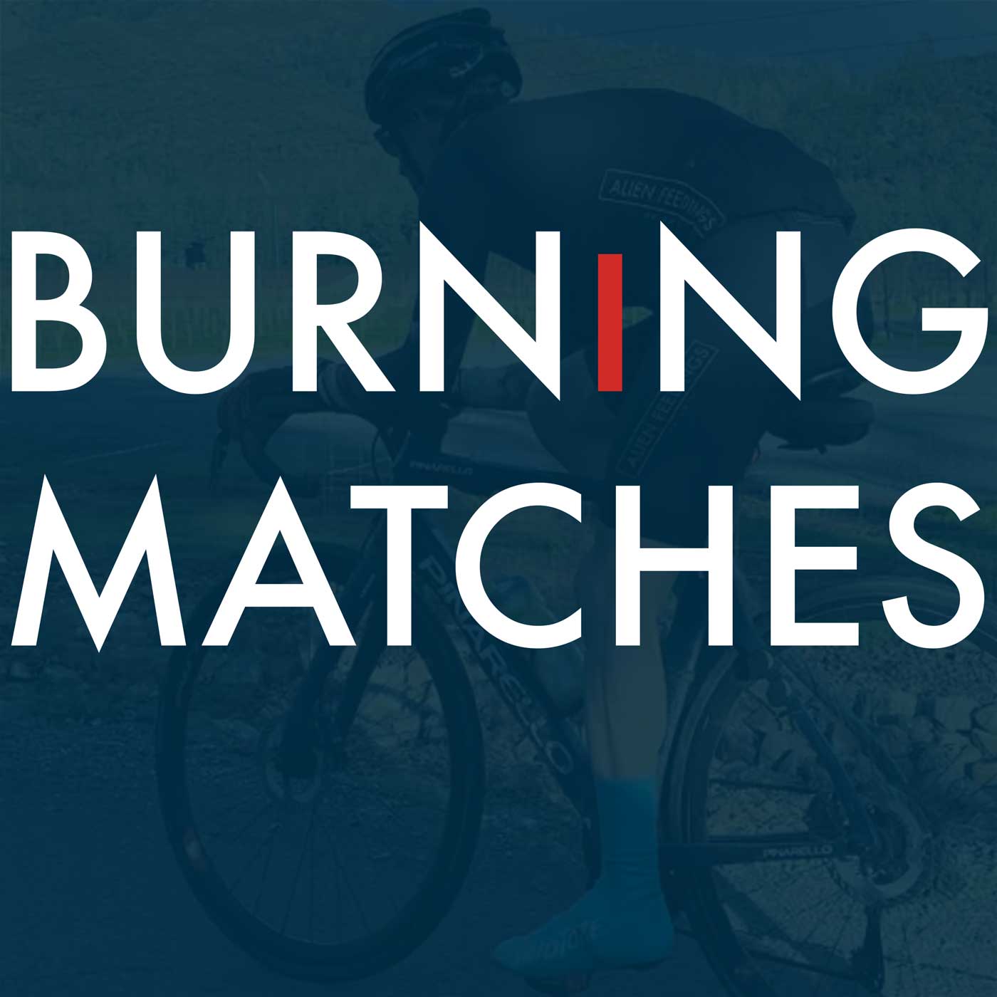 Burning Matches Podcast
